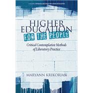 Higher Education for the People: Critical Contemplative Methods of Liberatory Practice