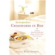 The New York Times Crosswords in Bed 75 Easy Puzzles from the Pages of The New York Times
