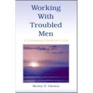 Working With Troubled Men: A Contemporary Practitioner's Guide
