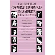 Growing Up Female in America Ten Lives