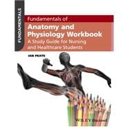 Fundamentals of Anatomy and Physiology Workbook A Study Guide for Nurses and Healthcare Students