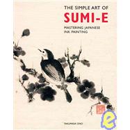 The Simple Art of Sumi-E Mastering Japanese Ink Painting