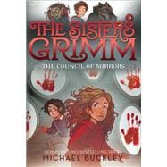 The Council of Mirrors (The Sisters Grimm #9) 10th Anniversary Edition