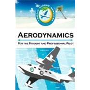 Aerodynamics for the Student and Professional Pilot