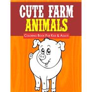 Cute Farm Animals Coloring Book for Kids & Adults
