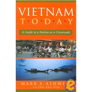 Vietnam Today A Guide to a Nation at a Crossroads