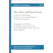 Alter Adam und Neue Kreatur : Pietismus und Anthropologie. BeitrÃ¤ge zum II. Internationalen Kongress fÃ¼r Pietismusforschung 2005