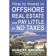 How to Invest In Offshore Real Estate and Pay Little or No Taxes