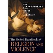 The Oxford Handbook of Religion and Violence