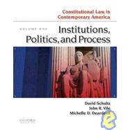 Constitutional Law in Contemporary America Volume One: Institutions, Politics, and Process