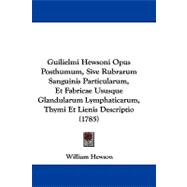 Guilielmi Hewsoni Opus Posthumum, Sive Rubrarum Sanguinis Particularum, et Fabricae Ususque Glandularum Lymphaticarum, Thymi et Lienis Descriptio (178