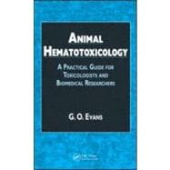 Animal Hematotoxicology: A Practical Guide for Toxicologists and Biomedical Researchers