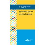 Gale Researcher Guide for: Reinventing Language: John Joseph Mathews and D'Arcy McNickle