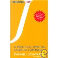 Finding Joy : A Practical Spiritual Guide to Happiness