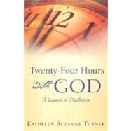 Twenty-Four Hours With God