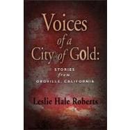 Voices of a city of Gold : Stories from Oroville, California