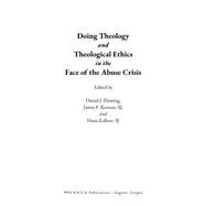 Doing Theology and Theological Ethics in the Face of the Abuse Crisis