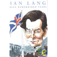 Blue Remembered Years: A Political Memoir