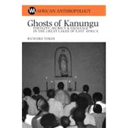 Ghosts of Kanungu: Fertility, Secrecy & Exchange in the Great Lakes of East Africa