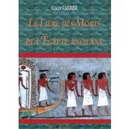 Le Livre Des Morts De L'egypte Ancienne