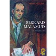 Bernard Malamud A Writer's Life