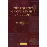 The Politics of Citizenship in Europe