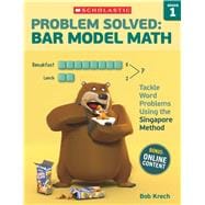 Problem Solved: Bar Model Math: Grade 1 Tackle Word Problems Using the Singapore Method