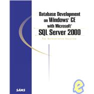 Database Development With Windows Ce and Microsoft SQL Server 2000