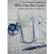 Who Has the Cure? Hamilton Project Ideas on Health Care