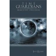 Time Guardians : Search for a Successor