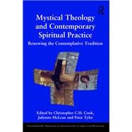 Mystical Theology and Contemporary Spiritual Practice: Renewing the Contemplative Tradition