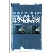 Contemporary Masculinities in Fiction, Film and Television