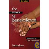 The Mask of Benevolence; Disabling the Deaf Community
