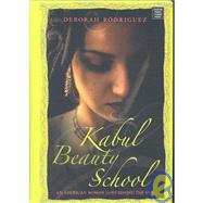 Kabul Beauty School : An American Woman Goes Behind the Veil
