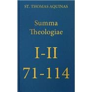 Summa Theologiae Prima Secundae, 71-114