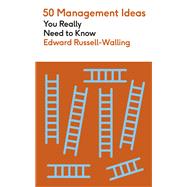 50 Management Ideas You Really Need to Know