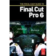 The Focal Easy Guide to Final Cut Pro 6