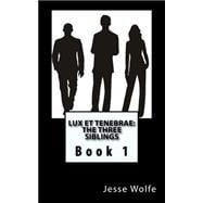 Lux Et Tenebrae: the Three Siblings