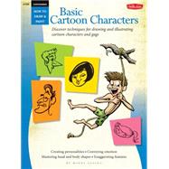 Cartooning: Basic Cartooning Learn to draw cartoon characters and scenes