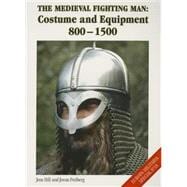 The Medieval Fighting Man - Europa Militaria Special No. 18 Costume and Equipment 800 - 1500