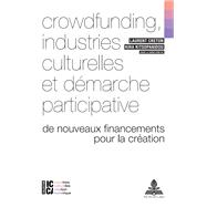 Crowdfunding, industries culturelles et démarche participative