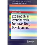 Extremophilic Cyanobacteria For Novel Drug Development