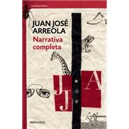 Narrativa completa. Juan Jose Arreola  / Complete Narrative
