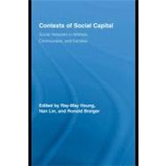 Contexts of Social Capital : Social Networks in Markets, Communities, and Families