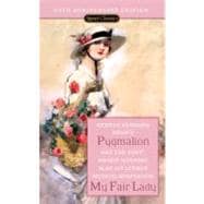 Pygmalion and My Fair Lady (50th Anniversary Edition),9780451530097