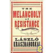The Melancholy of Resistance