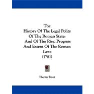 History of the Legal Polity of the Roman State : And of the Rise, Progress and Extent of the Roman Laws (1781)