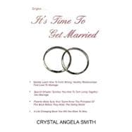 It's Time to Get Married!: Just Think, You Don't Have to Be Alone Unless You Choose To!