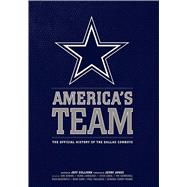 America's Team The Official History of the Dallas Cowboys