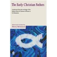 The Early Christian Fathers A Selection from the Writings of the Fathers from St. Clement of Rome to St. Athanasius